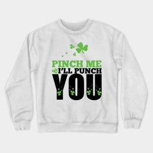 Pinch me i will punch you Crewneck Sweatshirt